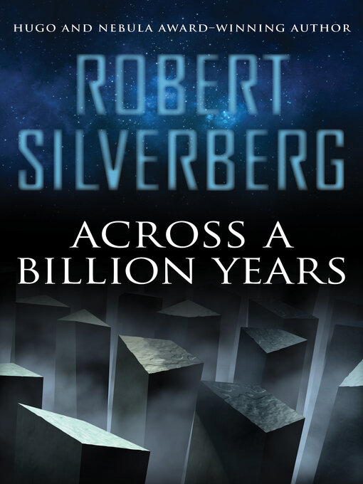 Title details for Across a Billion Years by Robert Silverberg - Available